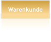 Warenkunde